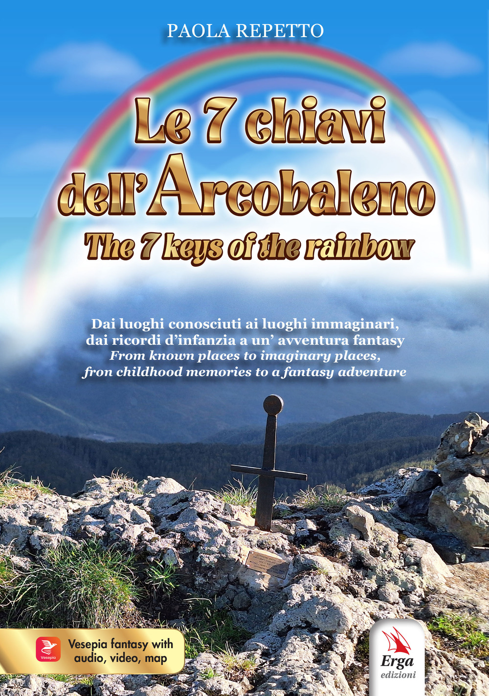 Le 7 chiavi dell'arcobaleno-The 7 keys of the rainbow. Ediz. bilingue