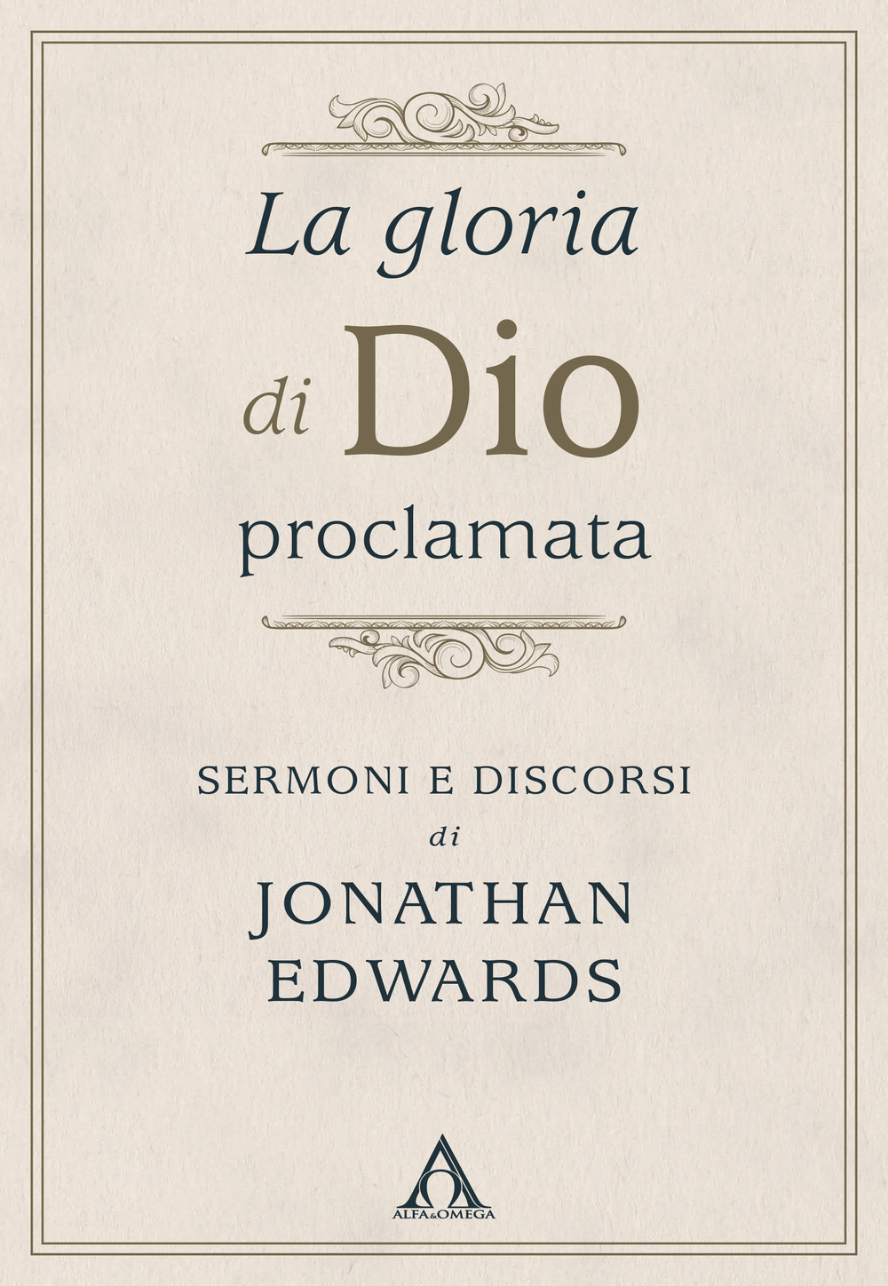 La gloria di Dio proclamata. Sermoni e discorsi di Jonathan Edwards