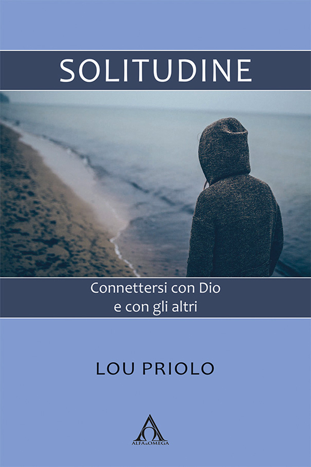 Solitudine. Connettersi con Dio e con gli altri