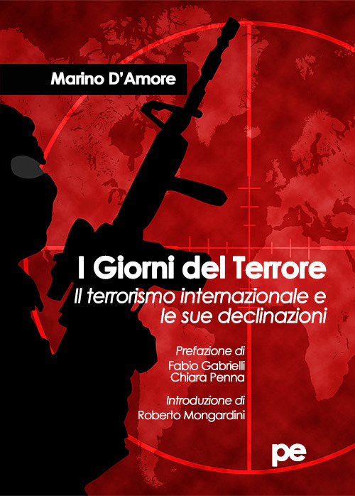 I giorni del terrore. Il terrorismo internazionale e le sue declinazioni