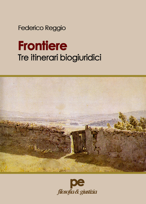 Frontiere. Tre itinerari biogiuridici