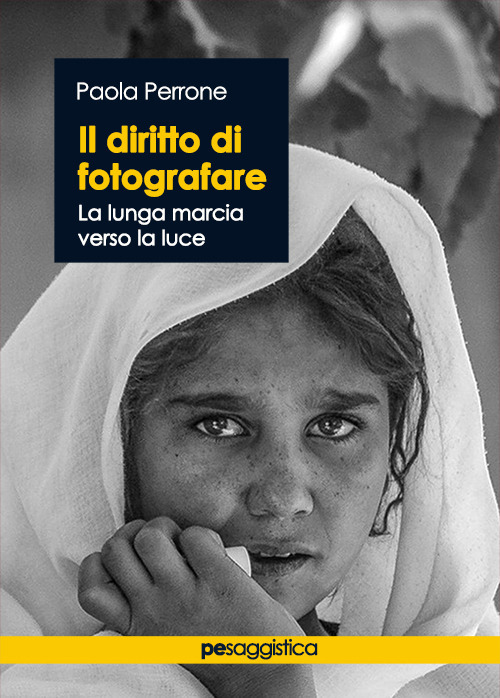 Il diritto di fotografare. La lunga marcia verso la luce