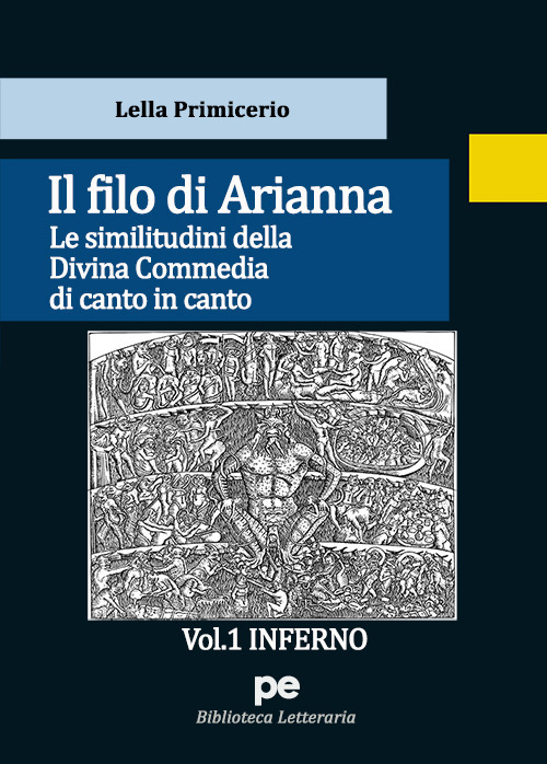 Il Filo di Arianna. Le similitudini della Divina Commedia di canto in canto. Vol. 1: Inferno