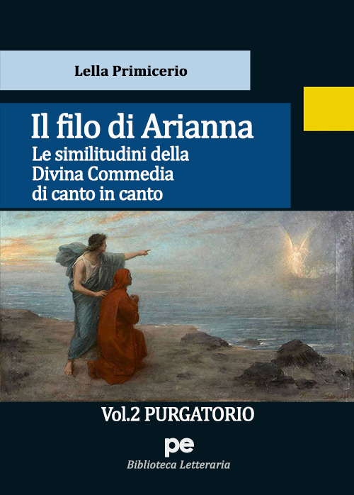 Il Filo di Arianna. Le similitudini della Divina Commedia di canto in canto. Vol. 2: Purgatorio