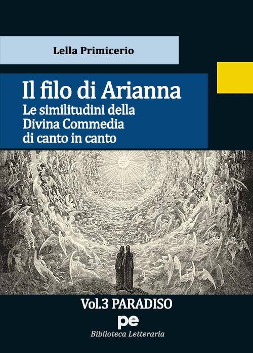 Il Filo di Arianna. Le similitudini della Divina Commedia di canto in canto. Vol. 3: Paradiso