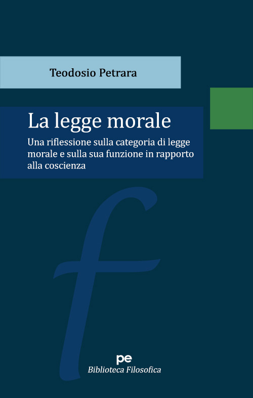 La legge morale. Una riflessione sulla categoria di legge morale e sulla sua funzione in rapporto alla coscienza