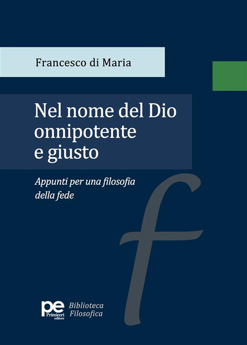 Nel nome del Dio onnipotente e giusto. Appunti per una filosofia della fede