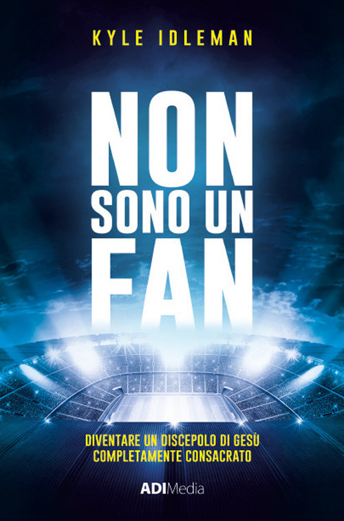 Non sono un fan. Diventare un discepolo di Gesù completamente consacrato