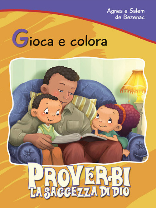 Proverbi. La saggezza di Dio. Gioca e colora