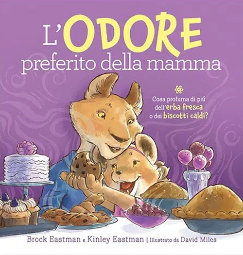 L'odore preferito della mamma. Ediz. a colori