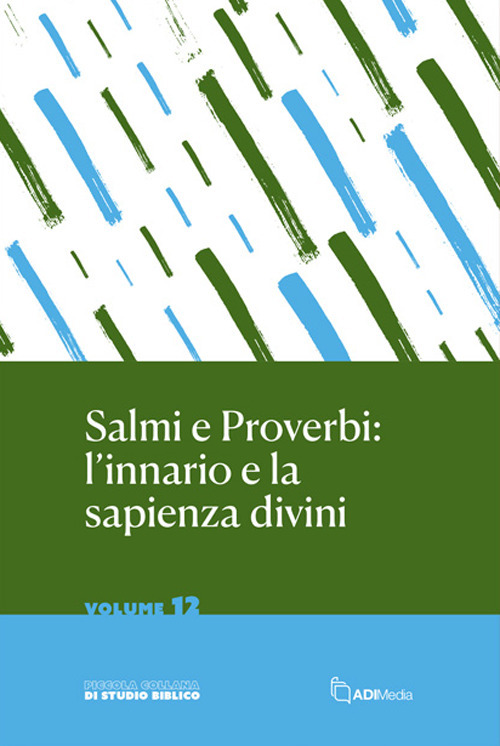 Salmi e proverbi: l'innario e la sapienza divini