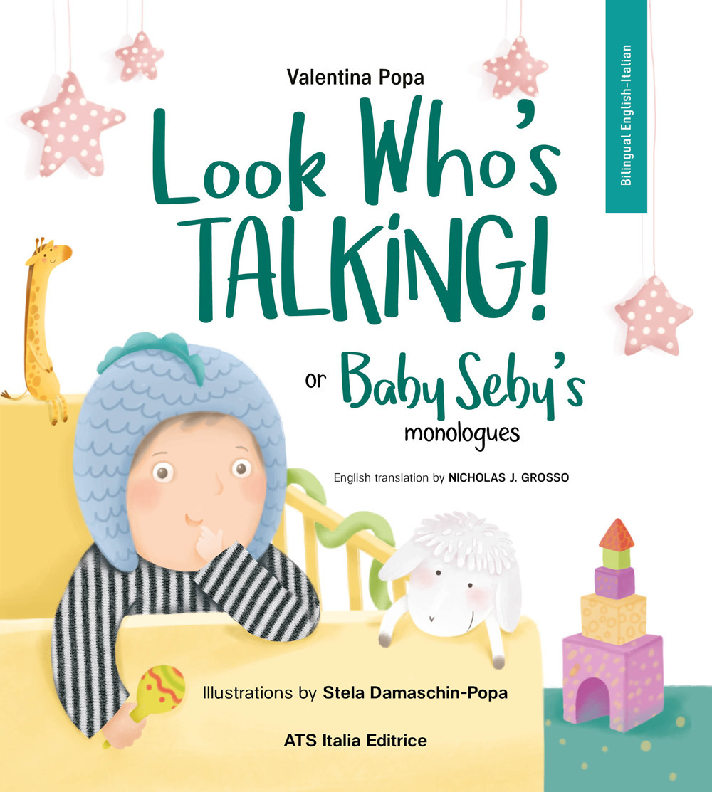 Look Who's talking! or Baby Seby's monologues. Ediz. illustrata