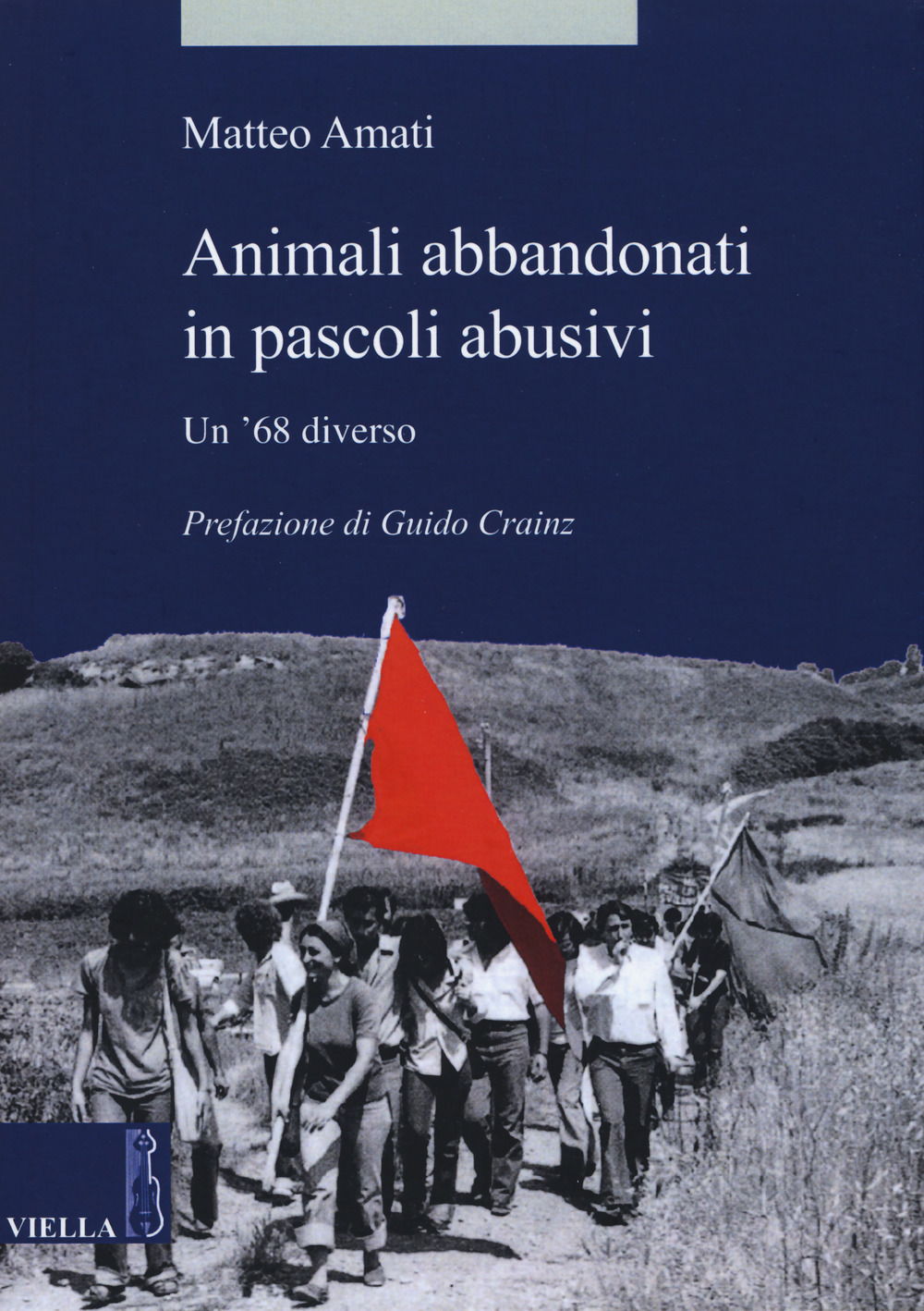 Animali abbandonati in pascoli abusivi. Un '68 diverso