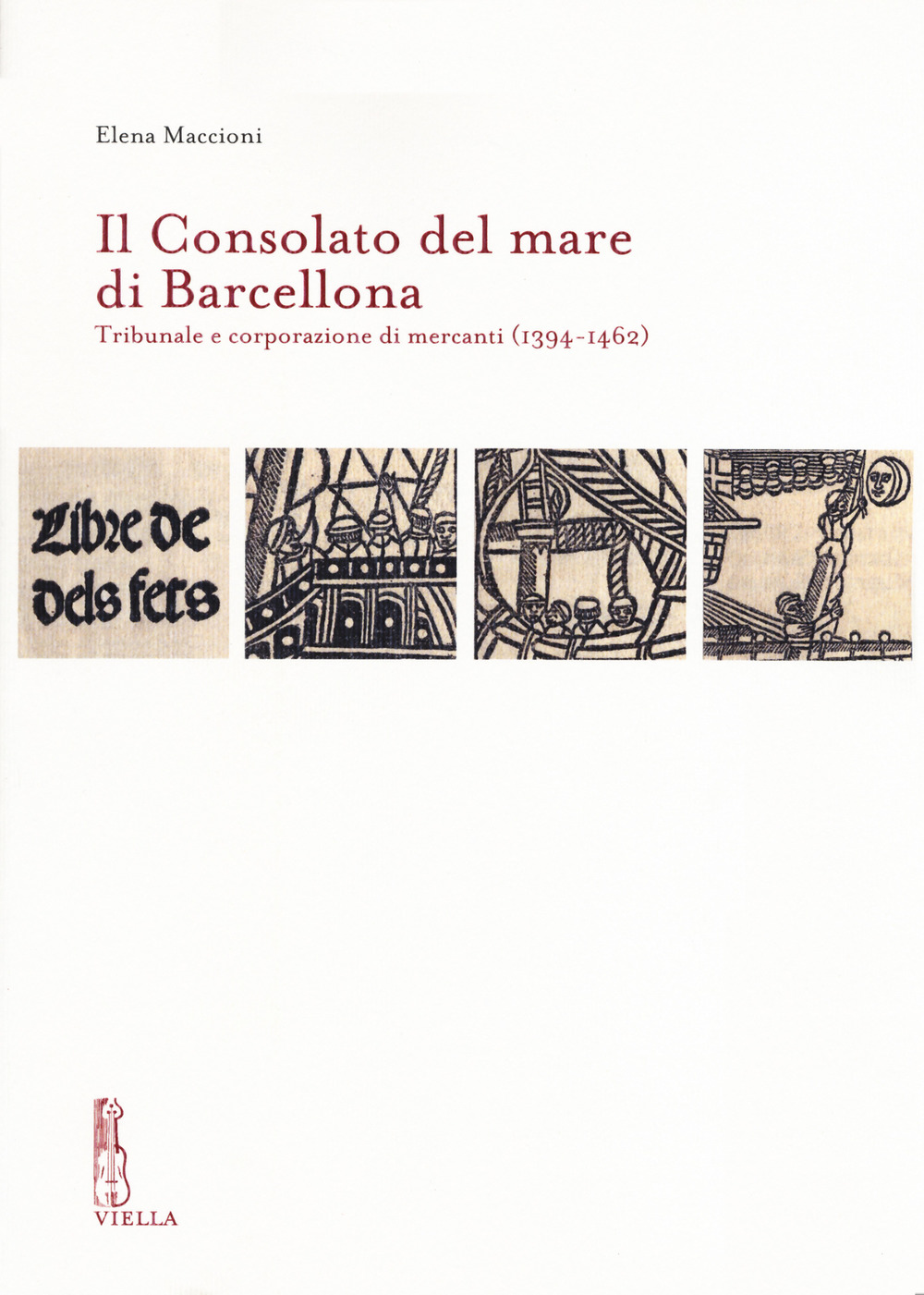 Il Consolato del mare di Barcellona. Tribunale e corporazione di mercanti (1394-1462)