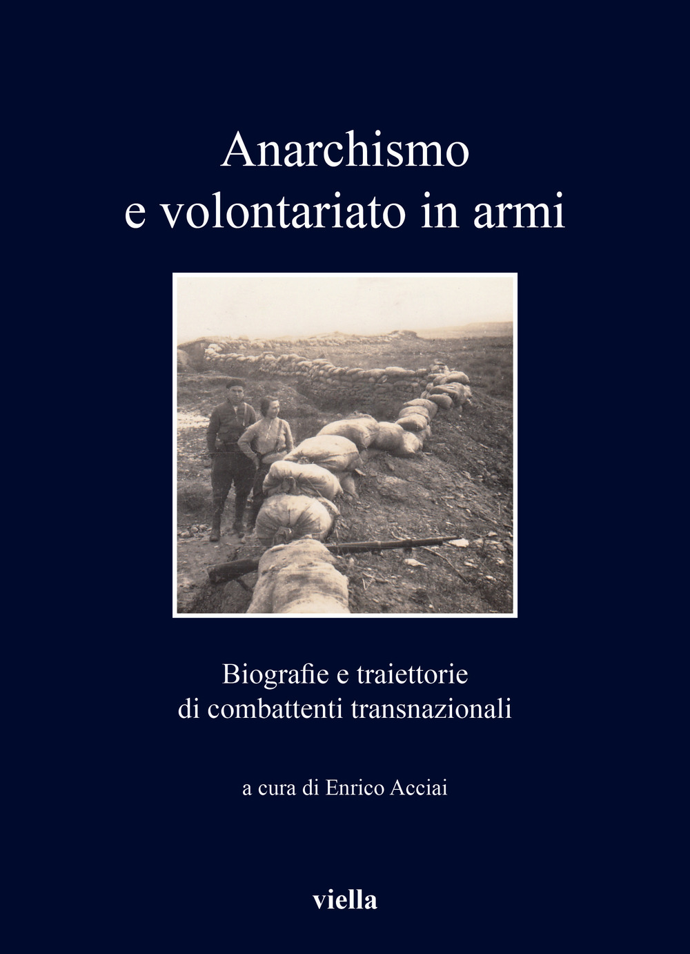 Anarchismo e volontariato in armi. Biografie e traiettorie di combattenti transnazionali