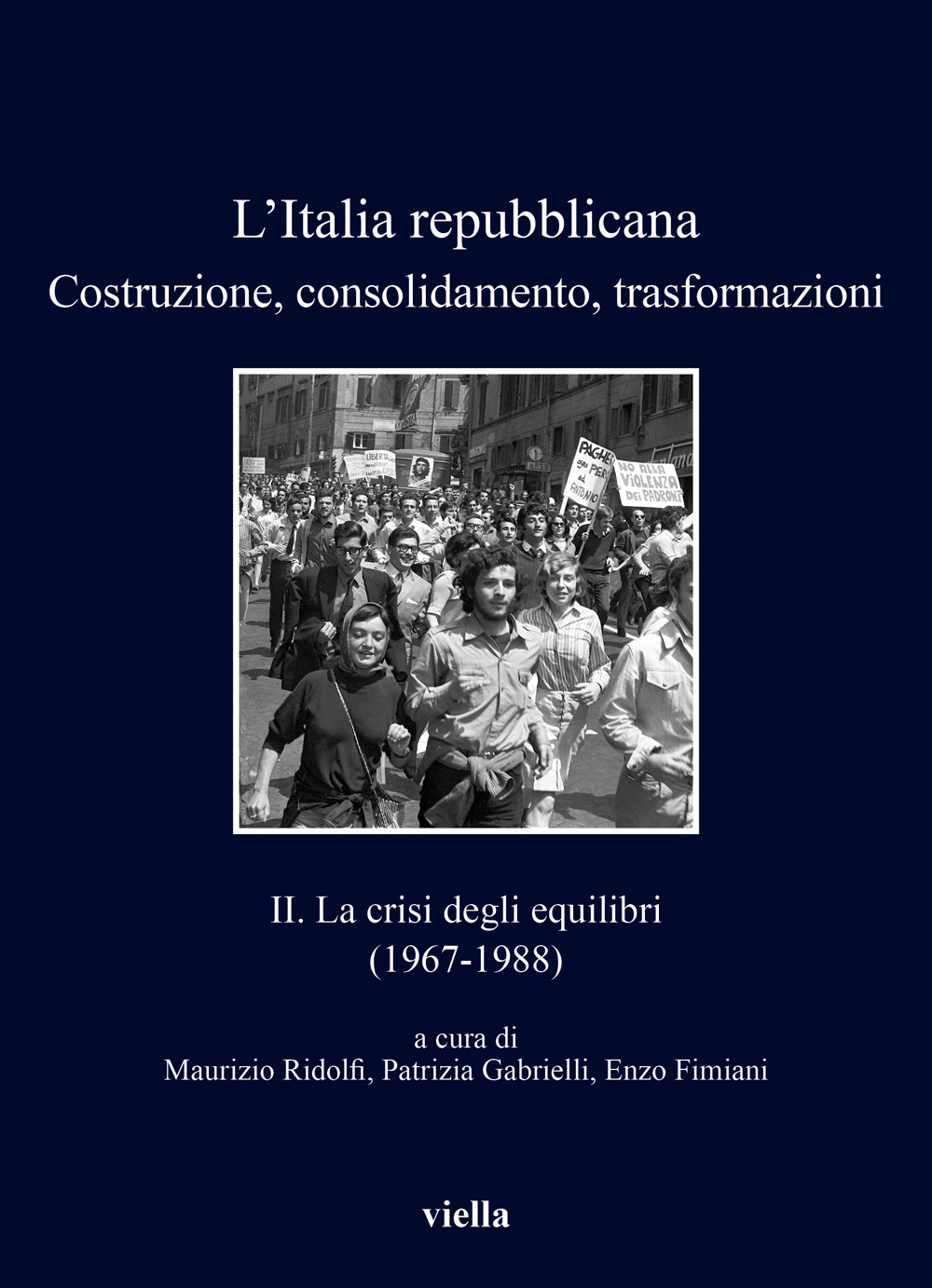 L''Italia repubblicana. Costruzione, consolidamento, trasformazioni. Vol. 2: La crisi degli equilibri (1967-1988)