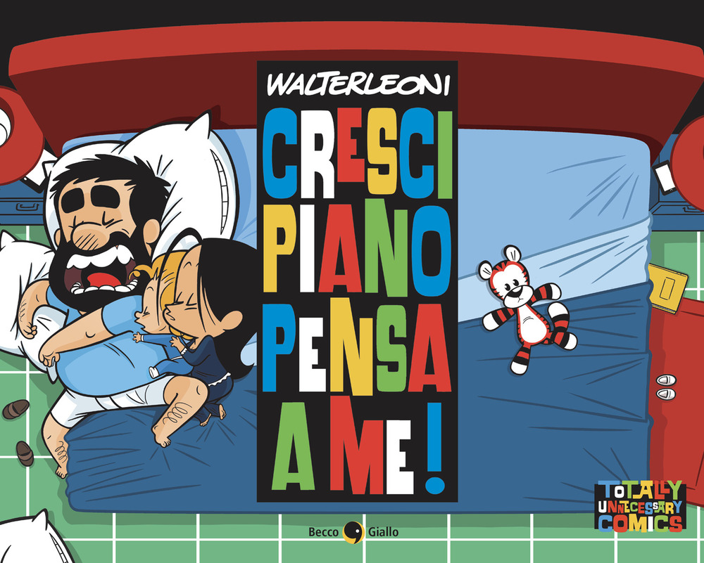 Cresci piano pensa a me!