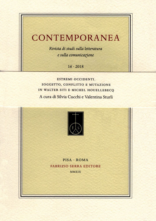 Contemporanea (2018). Vol. 16: Estremi Occidenti. Soggetto, conflitto e mutazione in Walter Siti e Michel Houellebecq