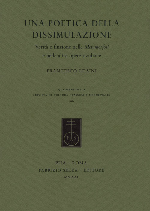 Una poetica della dissimulazione. Verità e finzione nelle Metamorfosi e nelle altre opere ovidiane