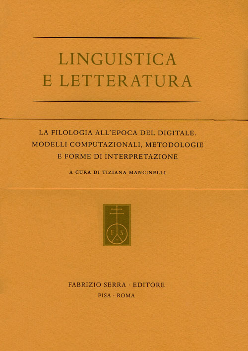 La filologia all'epoca del digitale. Modelli computazionali, metodologie e forme di interpretazione