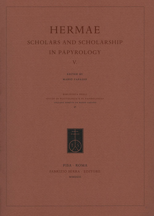 Hermae. Scholars and scholarship in papyrology. Vol. 5