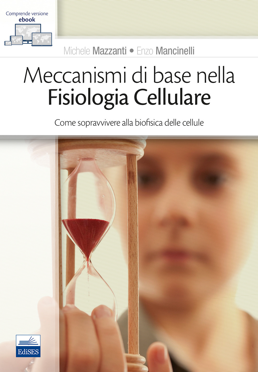 Meccanismi di base nella fisiologia cellulare. Come sopravvivere alla biofisica delle cellule