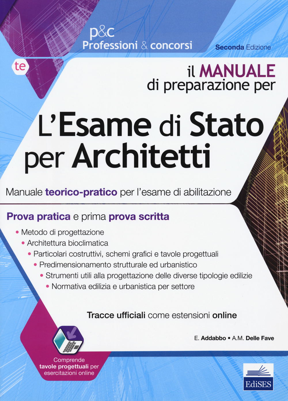 L'esame di Stato per architetti. Manuale teorico-pratico per l'esame di abilitazione. Prova pratica e prima prova scritta. Con espansione online