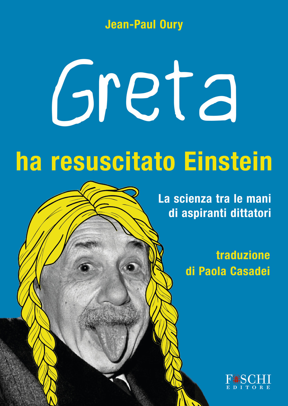 Greta ha resuscitato Einstein. La scienza tra le mani di aspiranti dittatori