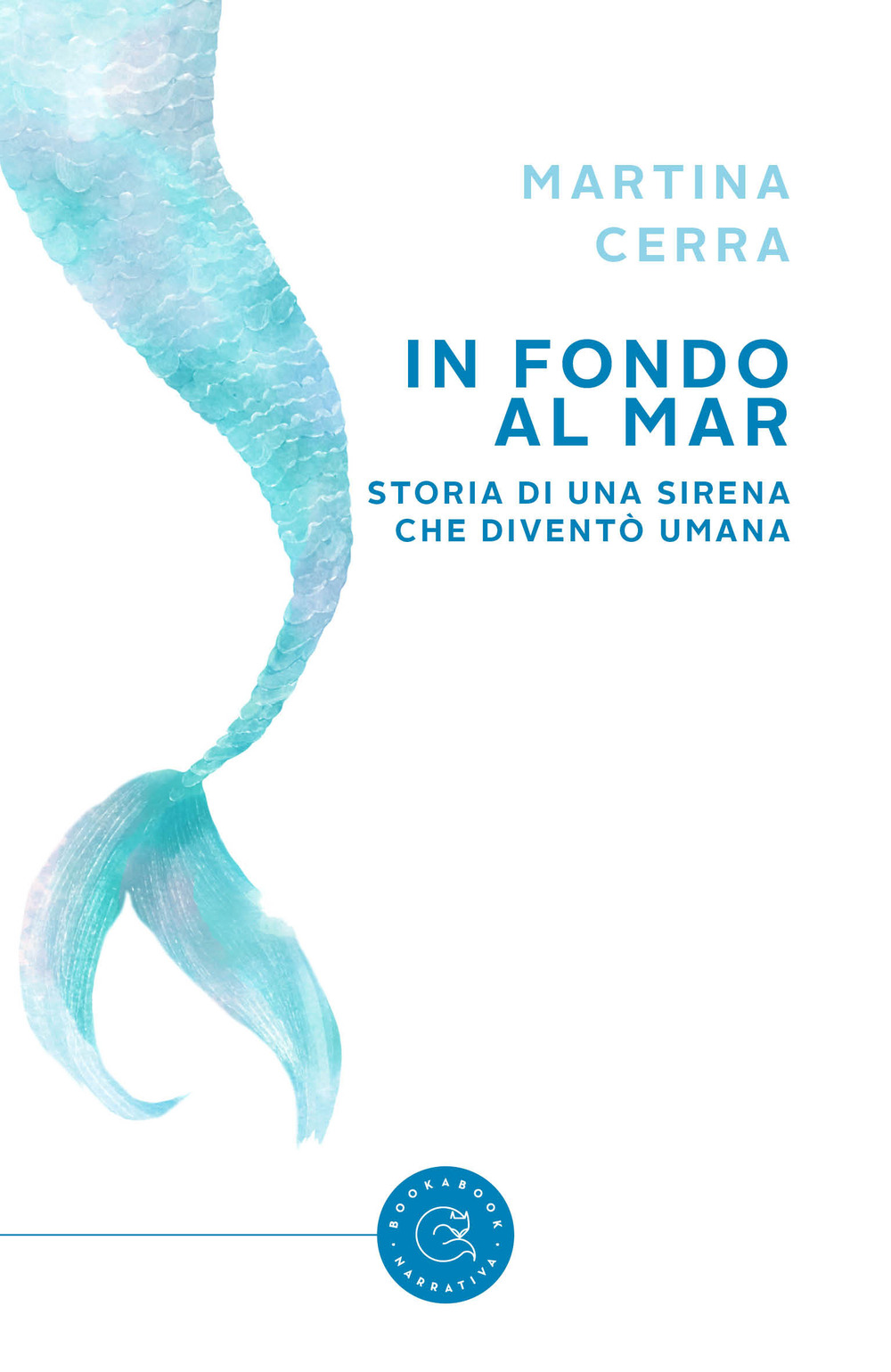 In fondo al mar. Storia di una sirena che diventò umana