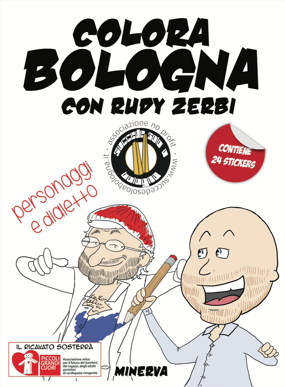 Colora Bologna con Rudy Zerbi. Personaggi e dialetto. Con adesivi. Ediz. a colori