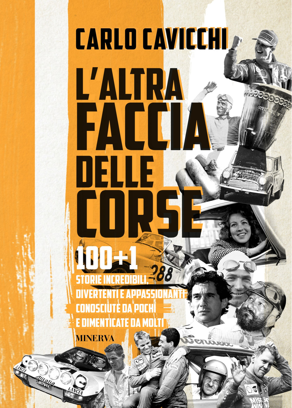 L'altra faccia delle corse. 100+1 storie incredibili, divertenti e appassionanti conosciute da pochi e dimenticate da molti