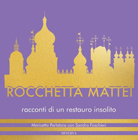 Rocchetta Mattei. Racconti di un restauro insolito