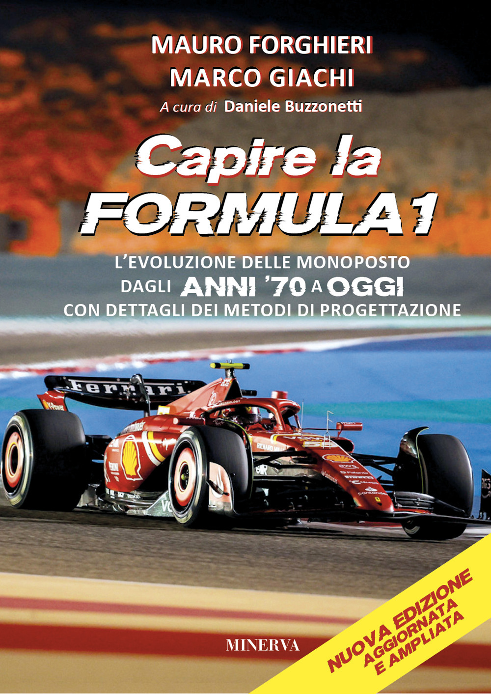 Capire la Formula 1. L'evoluzione delle monoposto dagli anni '70 a oggi. Con dettagli dei metodi di progettazione