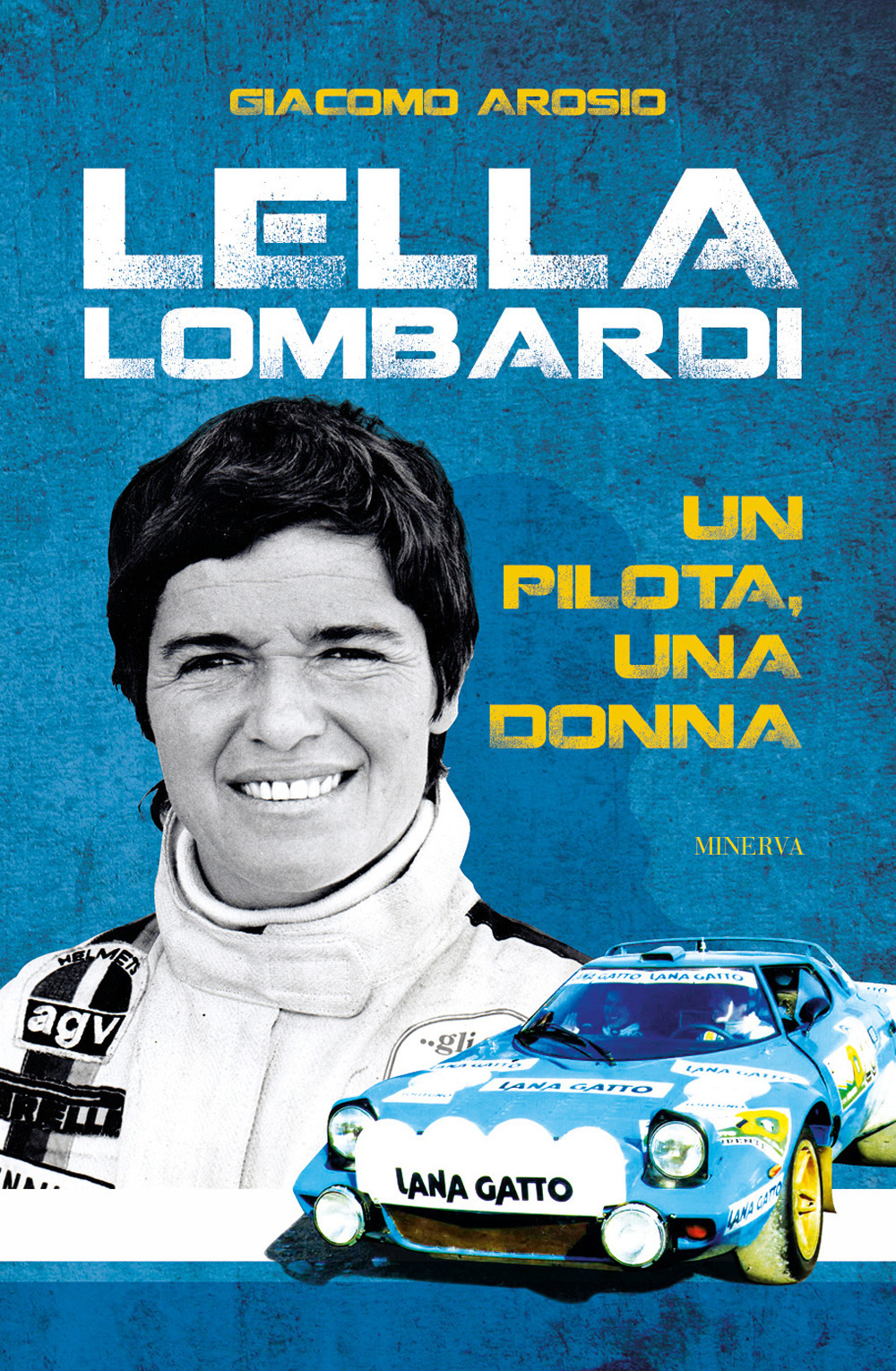 Lella Lombardi. Un pilota, una donna. Ediz. illustrata