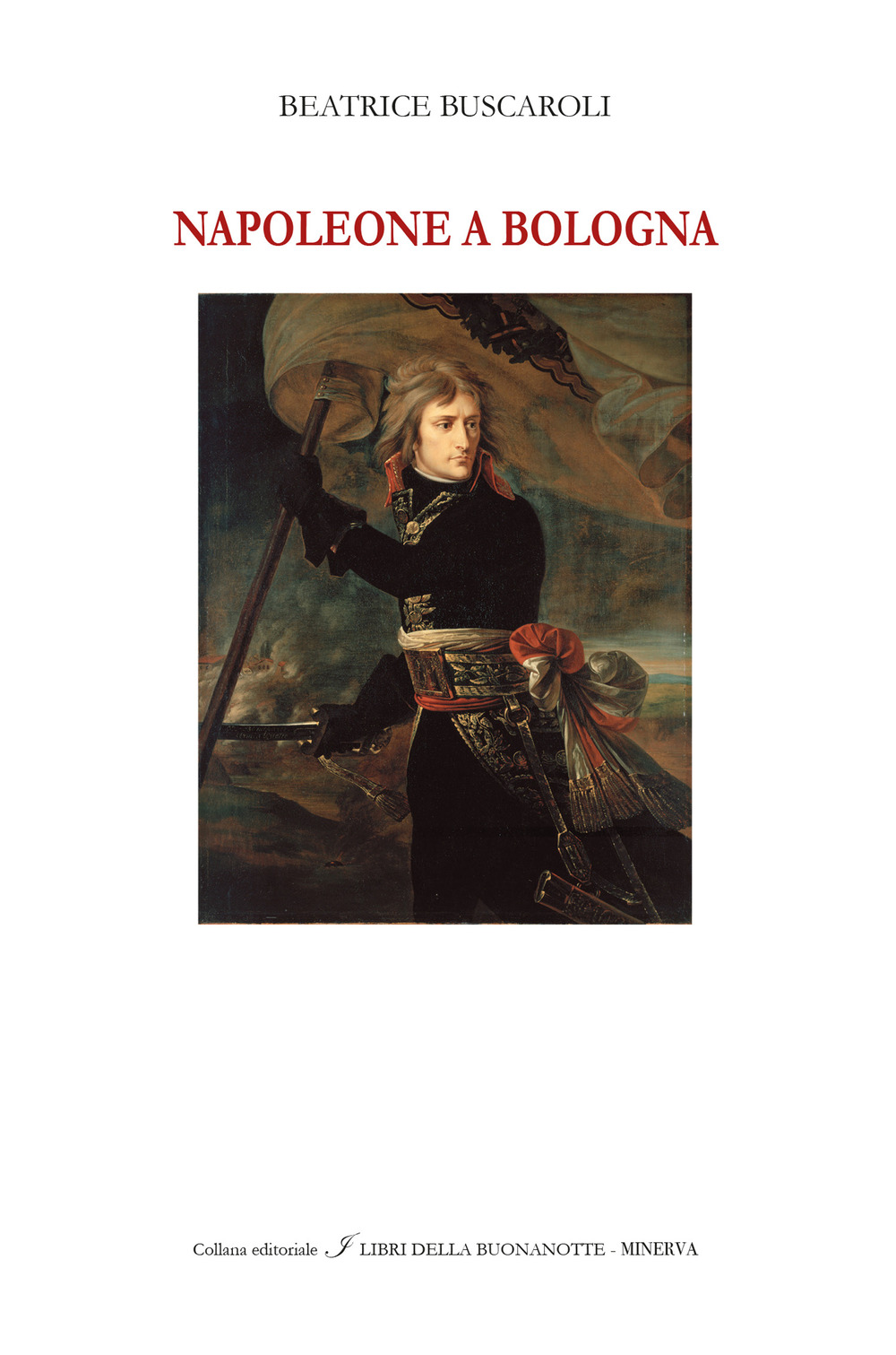 Napoleone a Bologna. Ediz. italiana e inglese