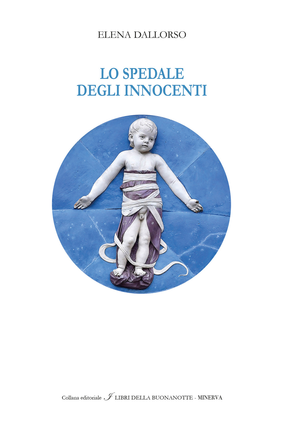 Lo spedale degli Innocenti. Ediz. italiana e inglese