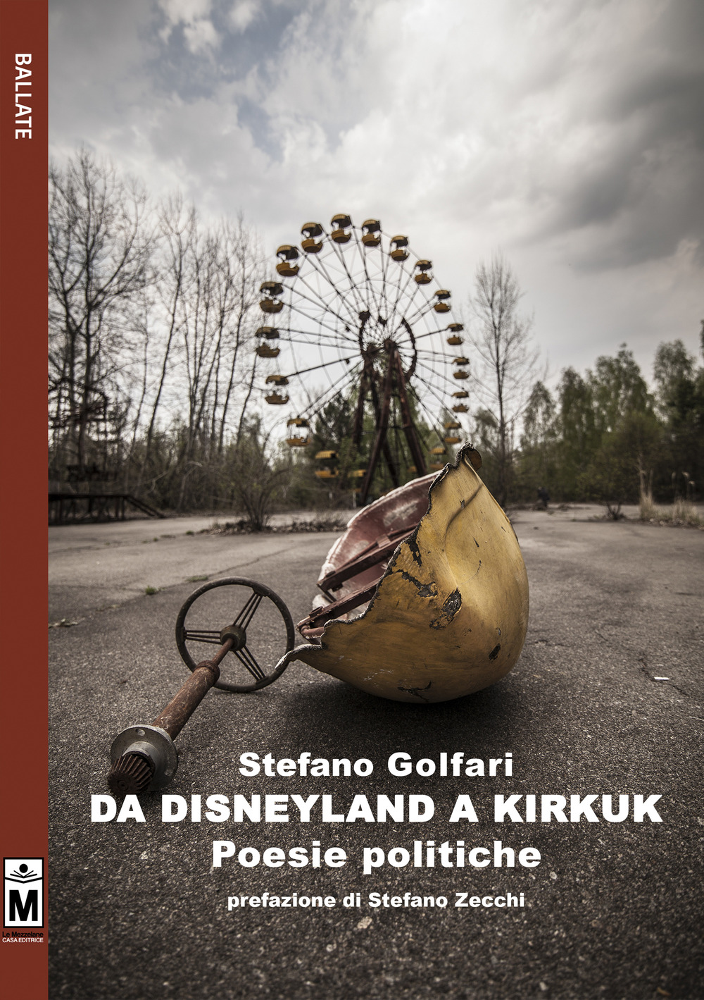 Da Disneyland a Kirkuk. Poesie politiche. Ediz. integrale