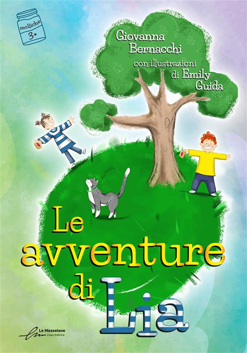 Le avventure di Lia. Ediz. illustrata