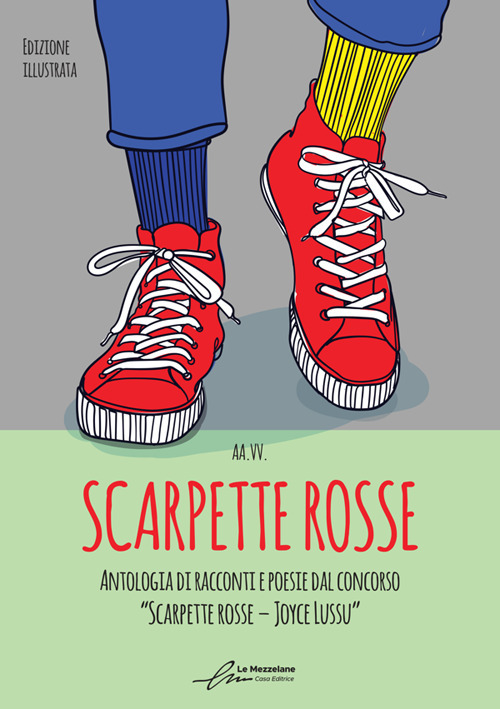 Scarpette rosse. Antologia dal I Concorso Letterario «Scarpette rosse. Joyce Lussu»