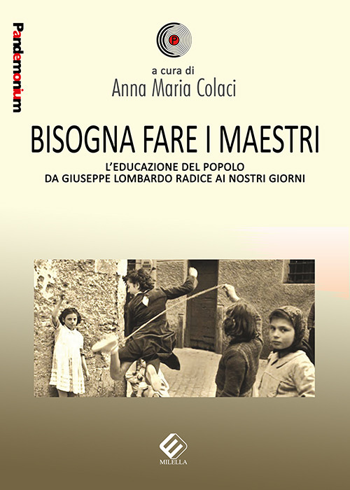 Bisogna fare i maestri. L'educazione del popolo da Giuseppe Lombardo Radice ai nostri giorni