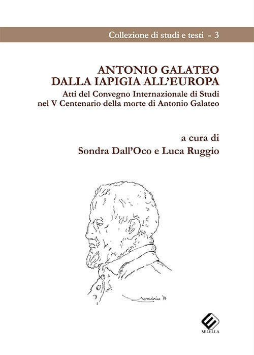 Antonio Galateo dalla Iapigia all'Europa. Atti del Convegno Internazionale di Studi nel V Centenario della morte di Antonio Galateo