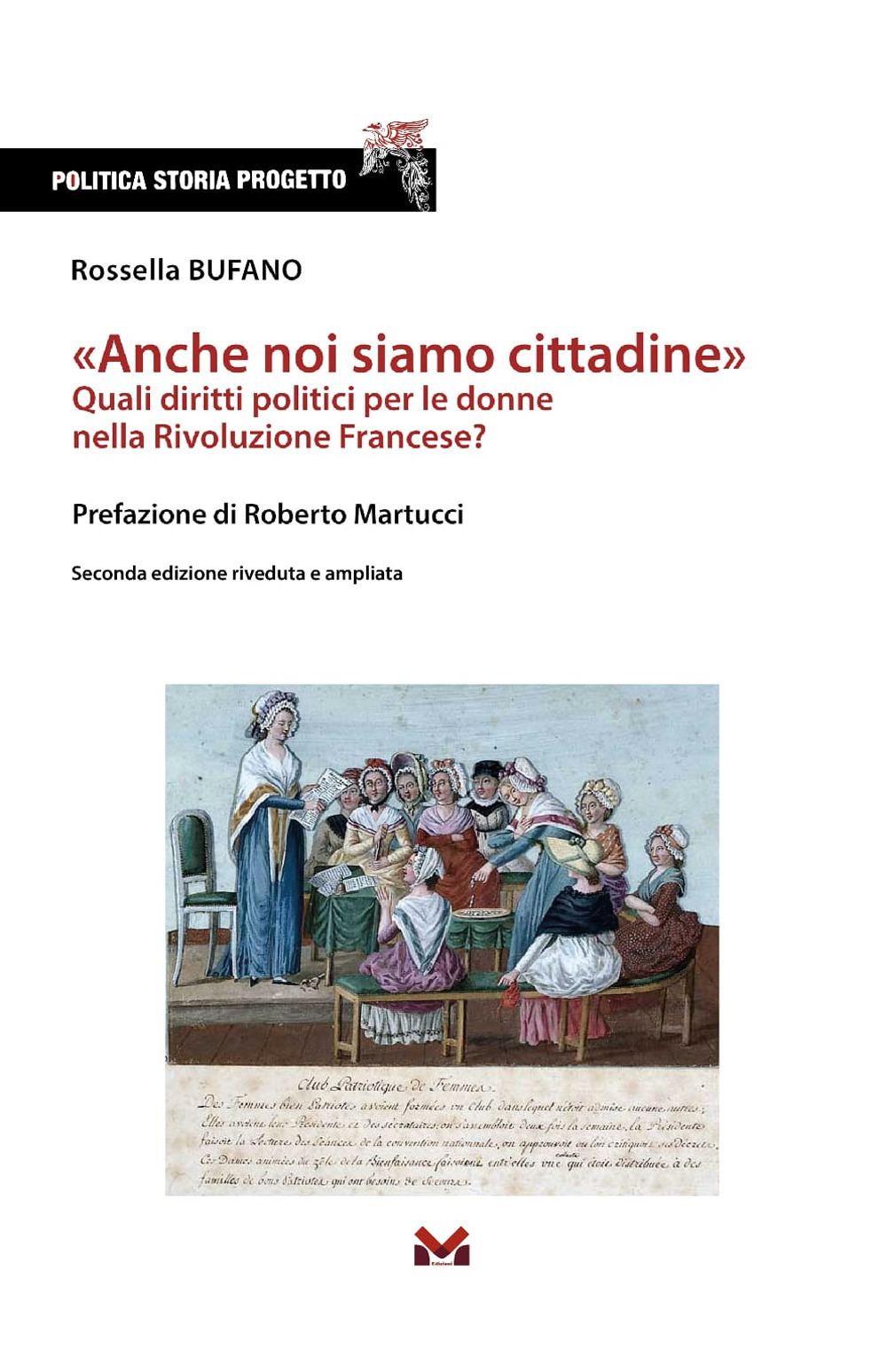 «Anche noi siamo cittadine». Quali diritti politici per le donne nella Rivoluzione Francese? Ediz. ampliata