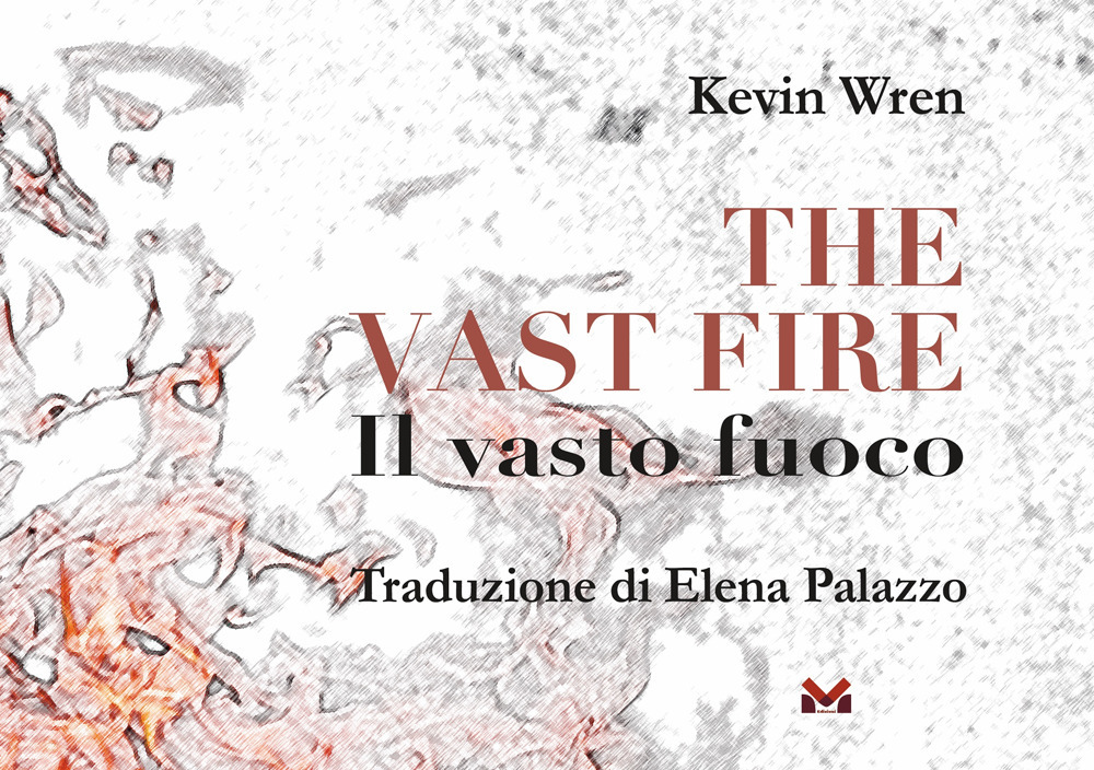 The vast fire-Il vasto fuoco. Ediz. bilingue