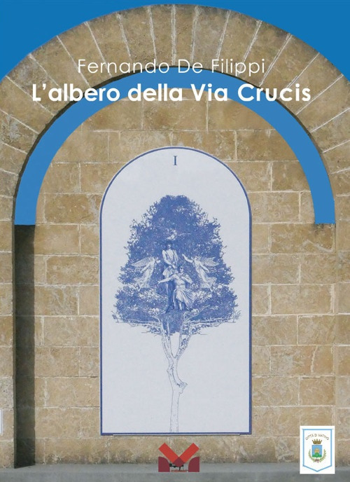 Fernando De Filippi. L'albero della Via Crucis