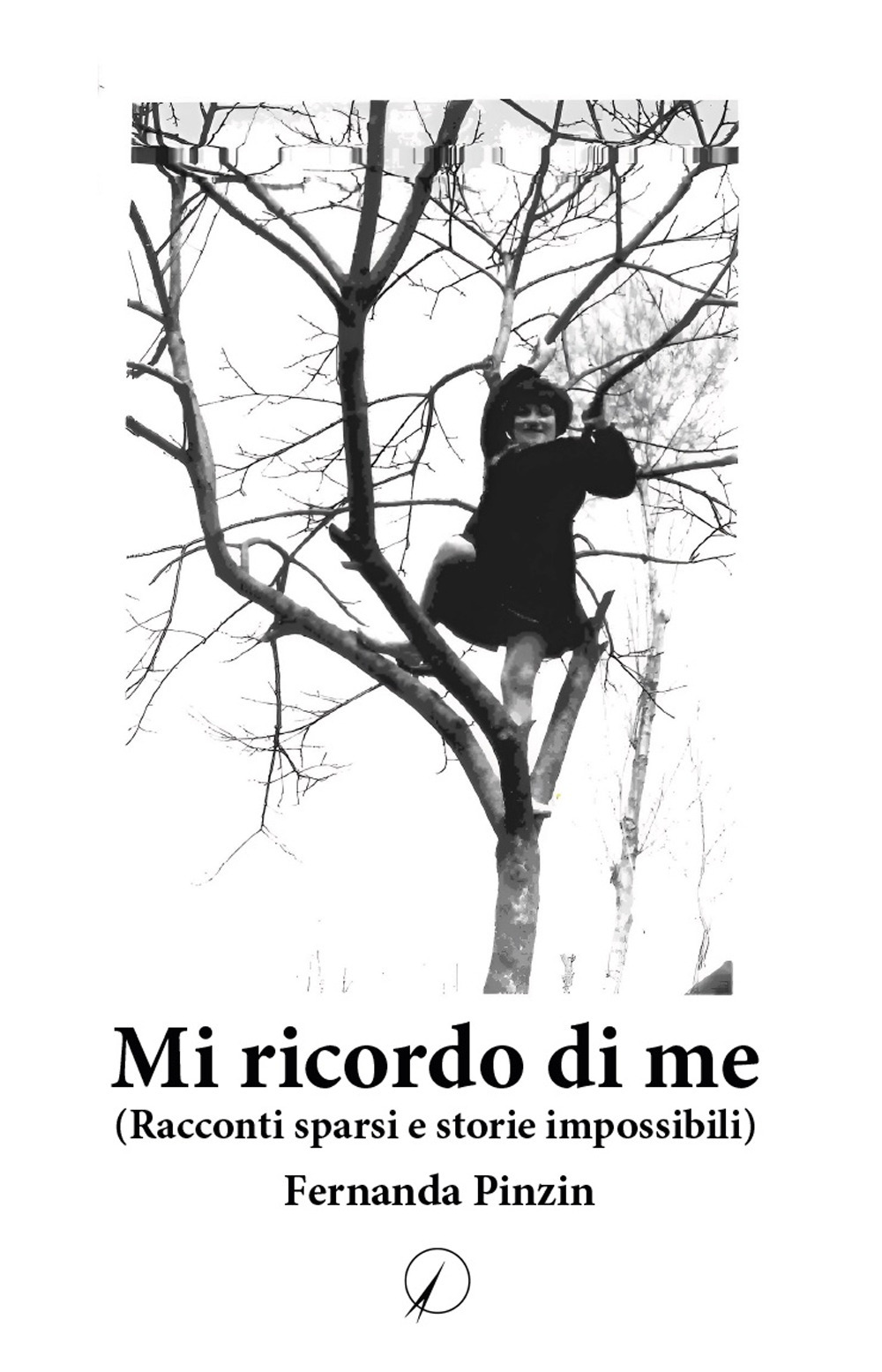 Mi ricordo di me. (Racconti sparsi e storie impossibili)