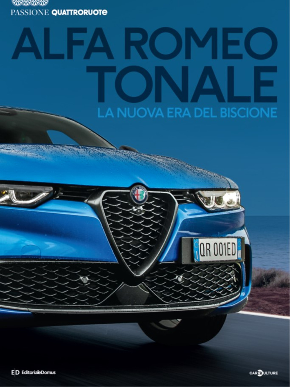 Alfa Romeo Tonale. La nuova era del biscione. Passione Quattroruote. Ediz. a colori