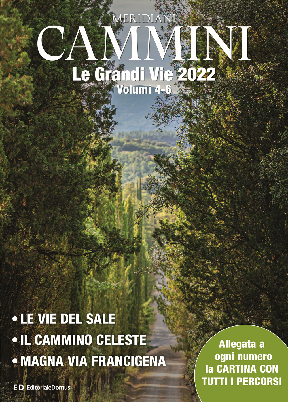 Cammini 2022. Le grandi vie. Ediz. a colori. Con cartine di tutti i percorsi. Vol. 4-6: Le vie del sale-Il cammino celeste-Magna via francigena