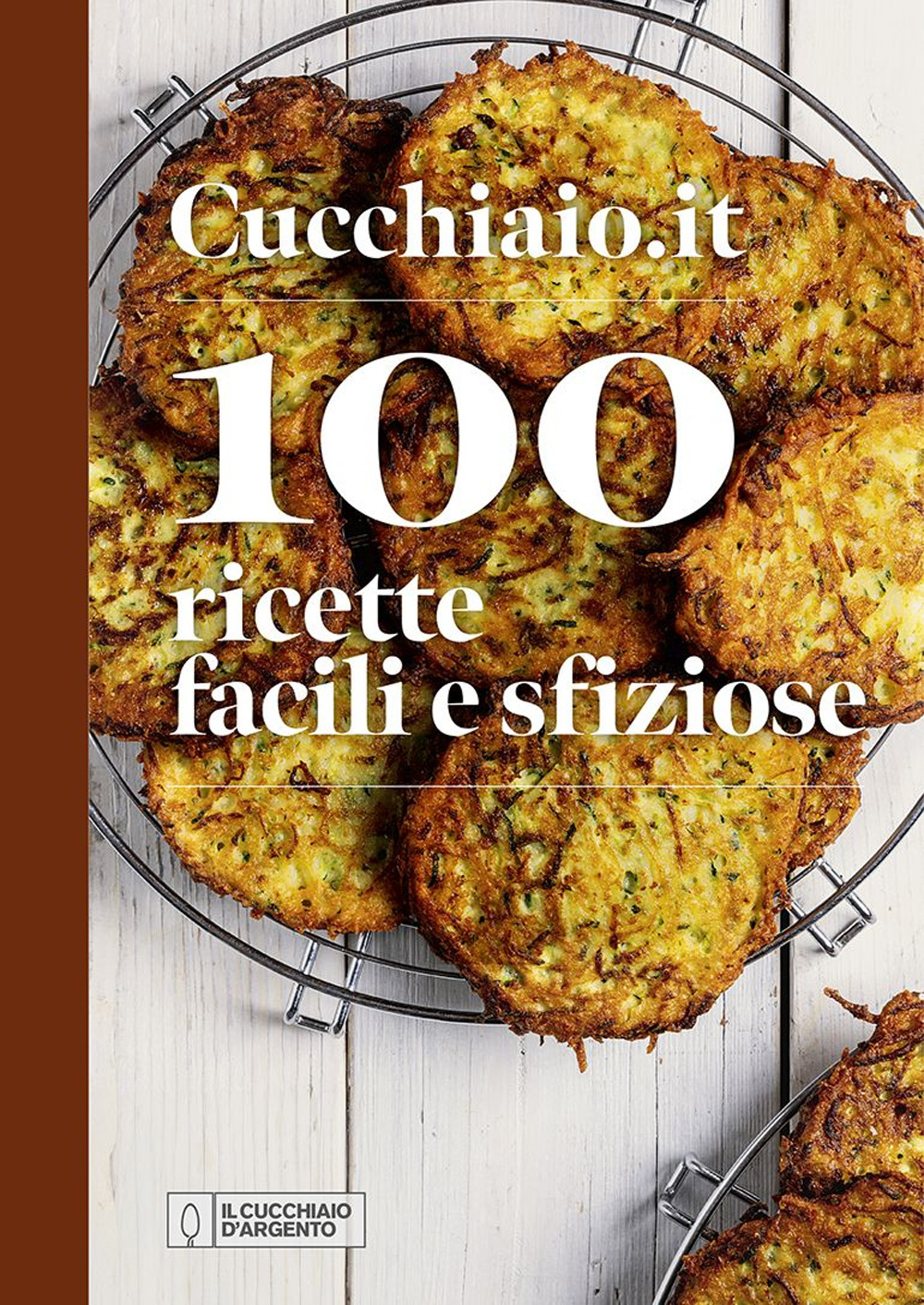 Cucchiaio.it. 100 ricette facili e sfiziose. Ediz. a colori