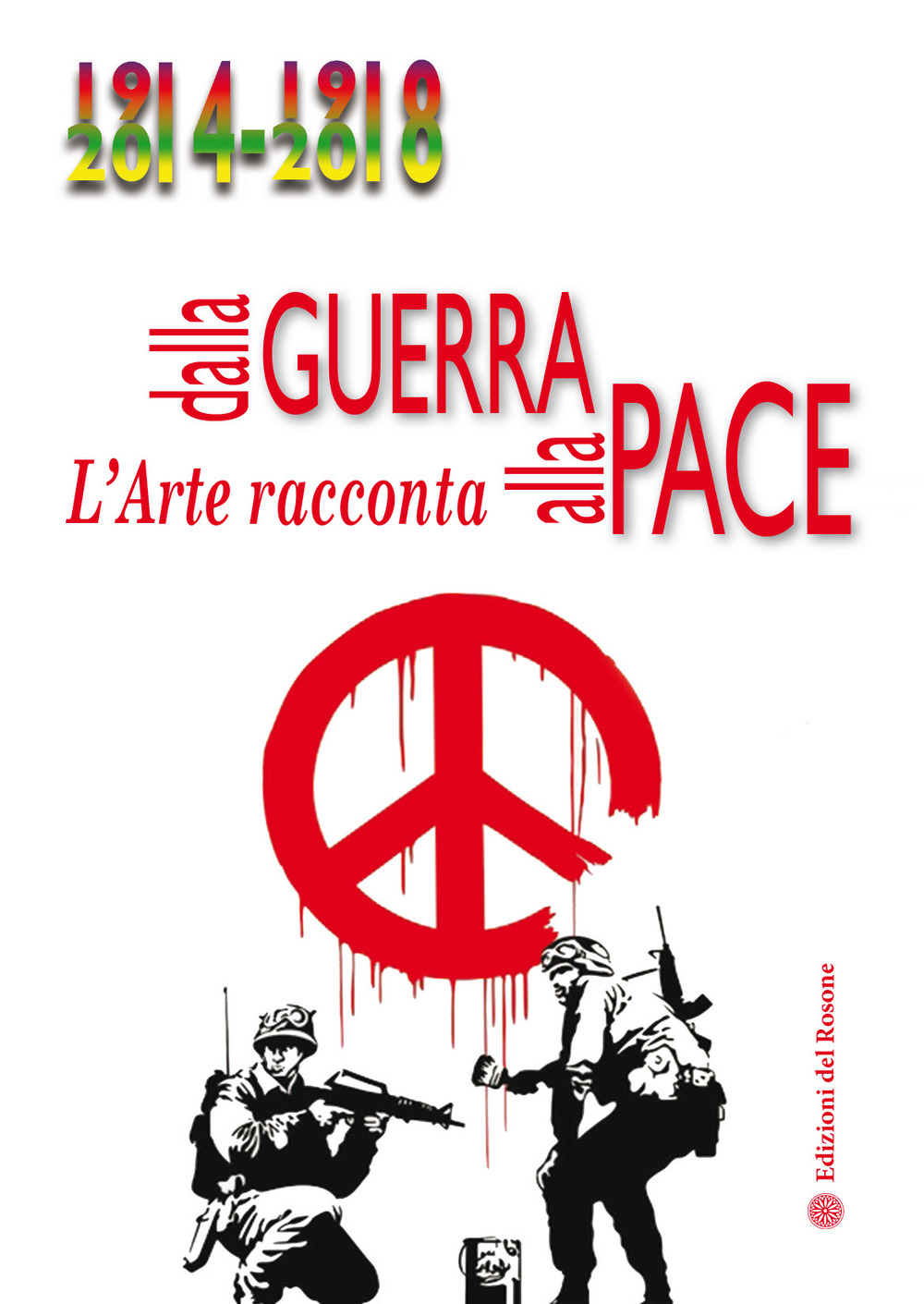 Dalla guerra alla pace. L'arte racconta