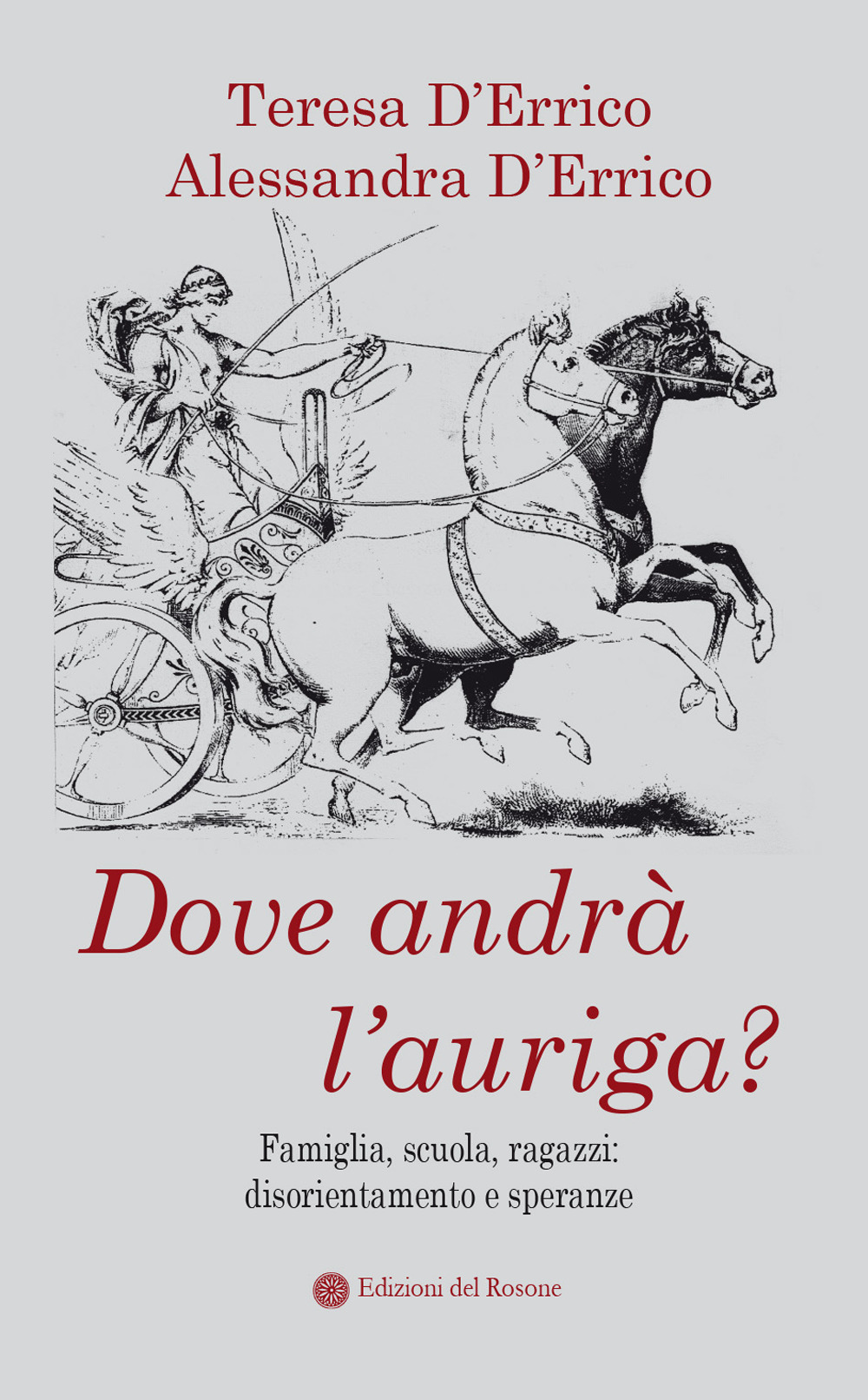 Dove andrà l'auriga? Famiglia, scuola, ragazzi: disorientamento e speranze